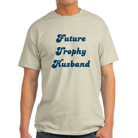 Future Trophy - CafePress - Future Trophy Husband Ash Grey T-Shirt - Light T-Shirt - CP