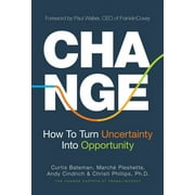 Change: How to Turn Uncertainty Into Opportunity (Hardcover)
