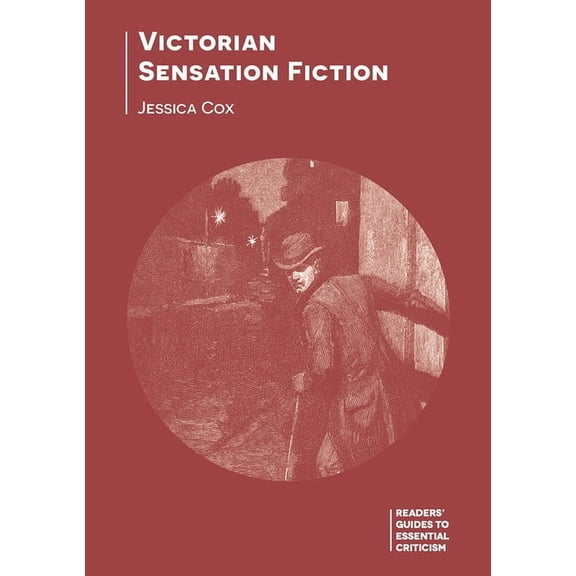 Readers' Guides to Essential Criticism Victorian Sensation Fiction, Book 98, (Paperback)