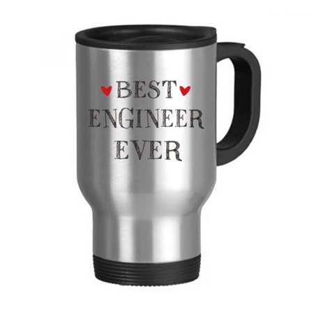 

Best engineer ever Quote Profession Travel Mug Flip Lid Stainless Steel Cup Car Tumbler Thermos