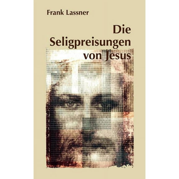 Die Seligpreisungen von Jesus, (Paperback)