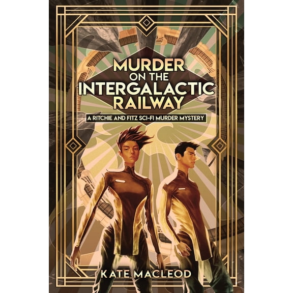 The Ritchie and Fitz Sci-Fi Murder Myste Murder on the Intergalactic Railway: A Ritchie and Fitz Sci-Fi Murder Mystery, Book 1, (Paperback)