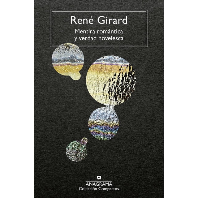 Libro Mentira Romantica Y Verdad Novelesca Tapa Blanda, Autor Rene Girard, Editorial Anagrama