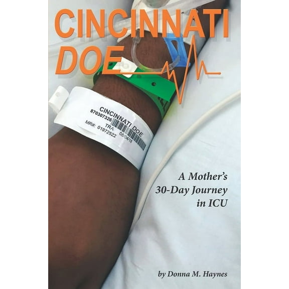 Cincinnati Doe: A Mother's 30-Day Journey in ICU (Paperback)