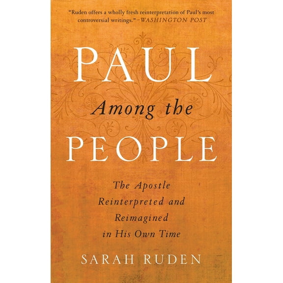 Pre-Owned Paul Among the People: The Apostle Reinterpreted and Reimagined in His Own Time (Paperback) 0385522576 9780385522571