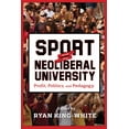 thumbnail image 2 of The American Campus: Sport and the Neoliberal University : Profit, Politics, and Pedagogy (Hardcover), 2 of 2