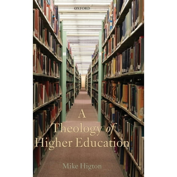 A Theology of Higher Education, (Hardcover)