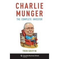Columbia Business School Publishing: Charlie Munger: The Complete Investor