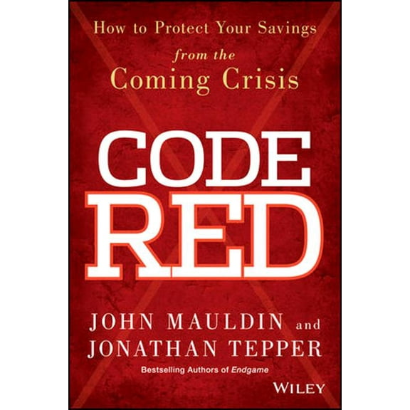 Code Red: How to Protect Your Savings from the Coming Crisis (Hardcover)