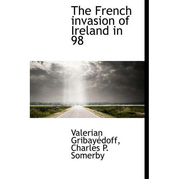 The French Invasion of Ireland in 98 (Hardcover)