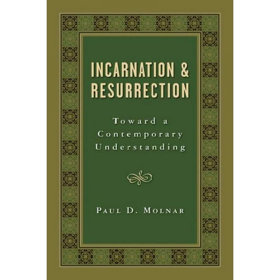 Incarnation and Resurrection : Toward a Contemporary Understanding (Paperback)