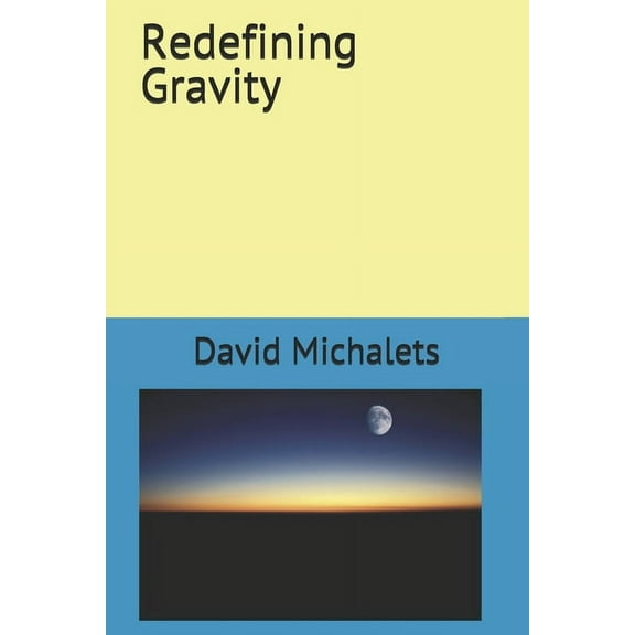 Redefining Gravity (Paperback)