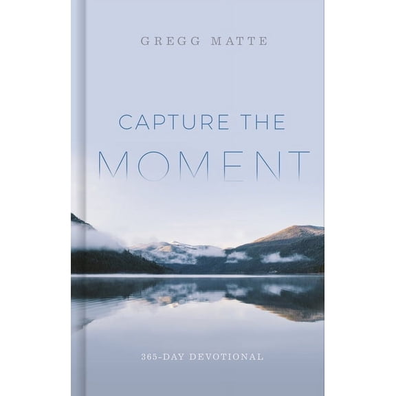 Capture the Moment: 365-Day Devotional, (Hardcover)