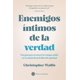 thumbnail image 1 of Enemigos íntimos de la verdad, de Wallis Christopher D, 1 of 2