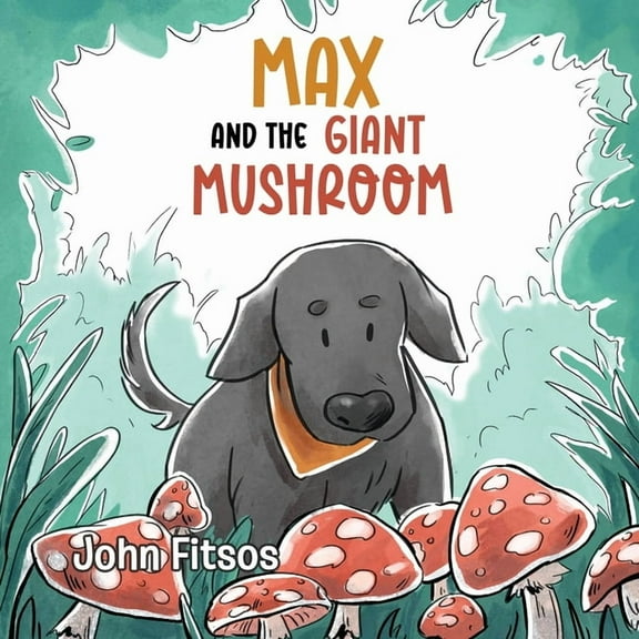 Max and the Giant Mushroom, (Paperback)