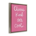 thumbnail image 4 of Stupell Industries Choose Kind Over Cool Typography Painting Brown Floater Framed Art Print Wall Art, 25 x 31, 4 of 10