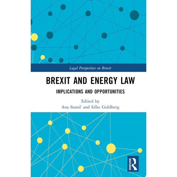 Legal Perspectives on Brexit Brexit and Energy Law: Implications and Opportunities, (Hardcover)