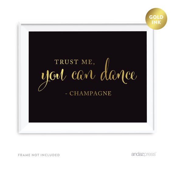 Trust Me, You Can Dance - Champagne Black and Metallic Gold Wedding Signs