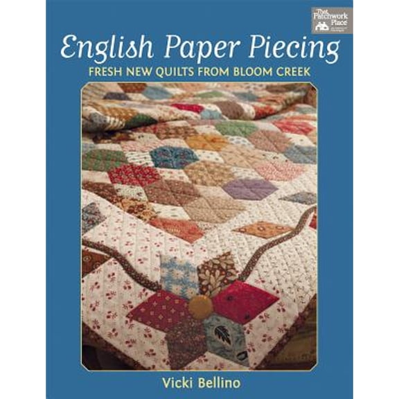 Pre-Owned English Paper Piecing: Fresh New Quilts from Bloom Creek (Paperback) by Vicki Bellino