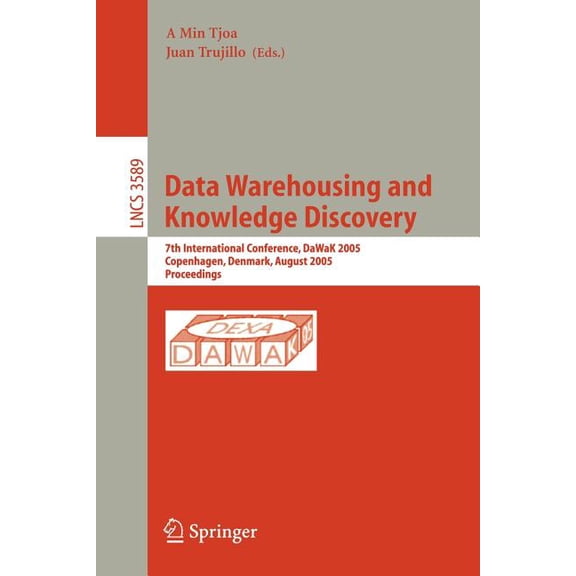 Data Warehousing and Knowledge Discovery: 7th International Conference, Dawak 2005, Copenhagen, Denmark, August 22-26, 2, (Paperback)