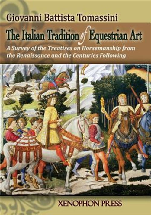 Pre-Owned The Italian Tradition of Equestrian Art: A Survey of the Treatises on Horsemanship from the Renaissance and the Centuries Following