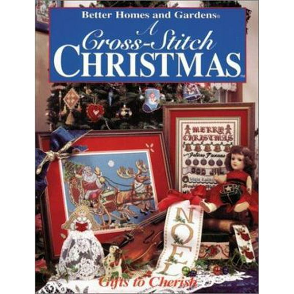 Pre-Owned Better Homes and Gardens: A Cross-Stitch Christmas : Handmade Treasures (Paperback) 0696204797 9780696204791