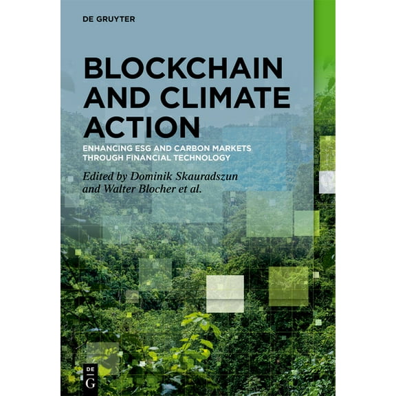 Blockchain and Climate Action: Enhancing Esg and Carbon Markets Through Financial Technology, (Hardcover)