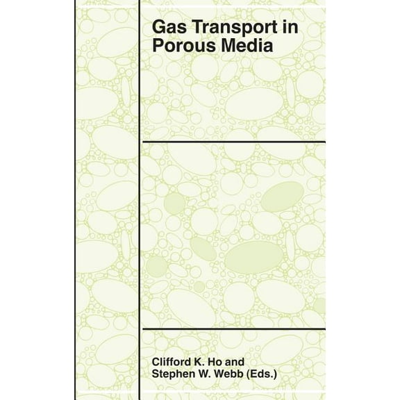 Theory and Applications of Transport in Gas Transport in Porous Media, Book 20, (Hardcover)