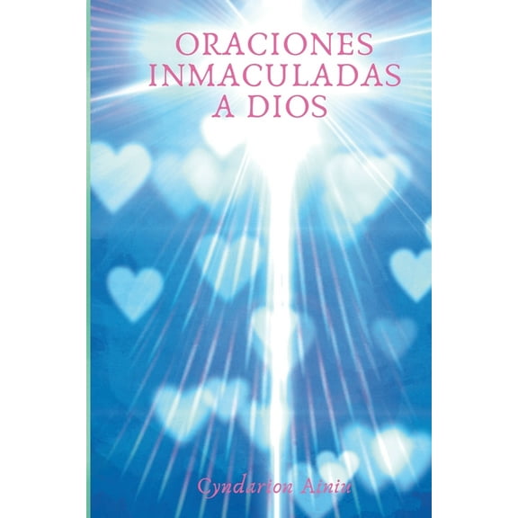 Oraciones Inmaculadas a Dios, (Paperback)