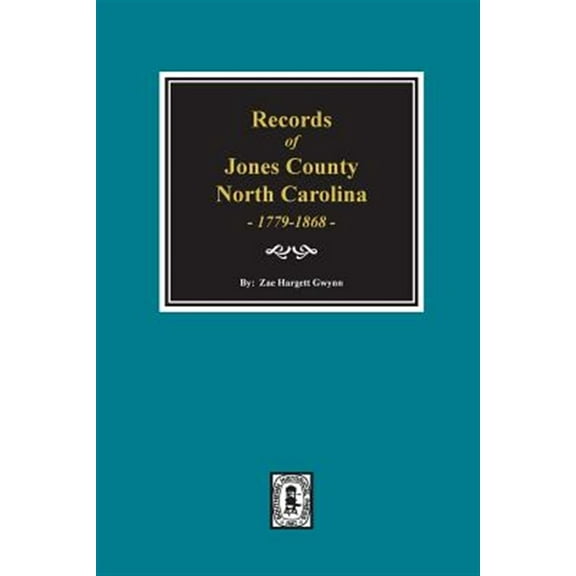 Records of Jones County, North Carolina 1779-1868 (Paperback)