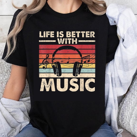 100% Cotton Life Is Better With Music