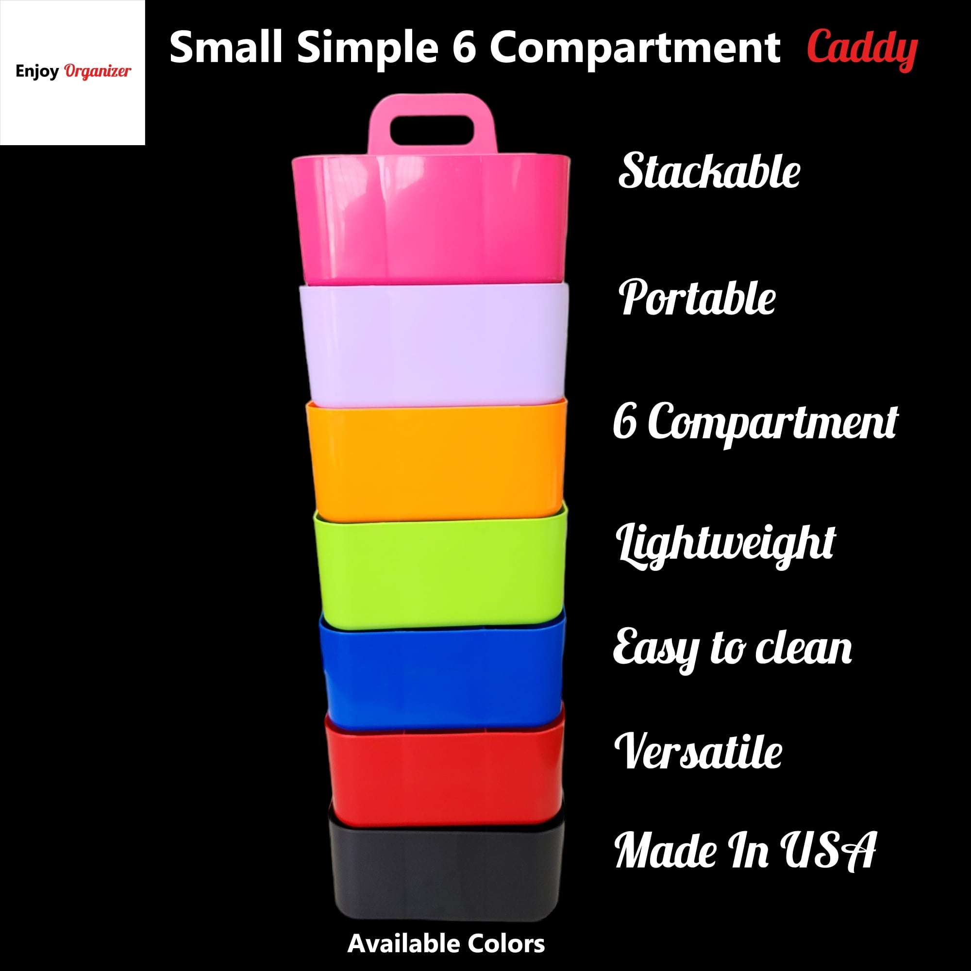 Enjoy Organizer - Small Stackable Plastic Caddy with Handle 6 Compartment | Desk, Makeup, Dorm Caddy, Classroom Art Organizers - 4 Pack, Made In USA (Hot Pink)