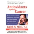 thumbnail image 1 of Pre-Owned Antioxidants Against Cancer (Paperback) by Ralph W Moss, 1 of 1