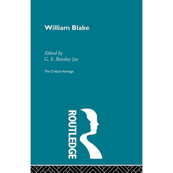 William Blake: The Critical Heritage, (Paperback)