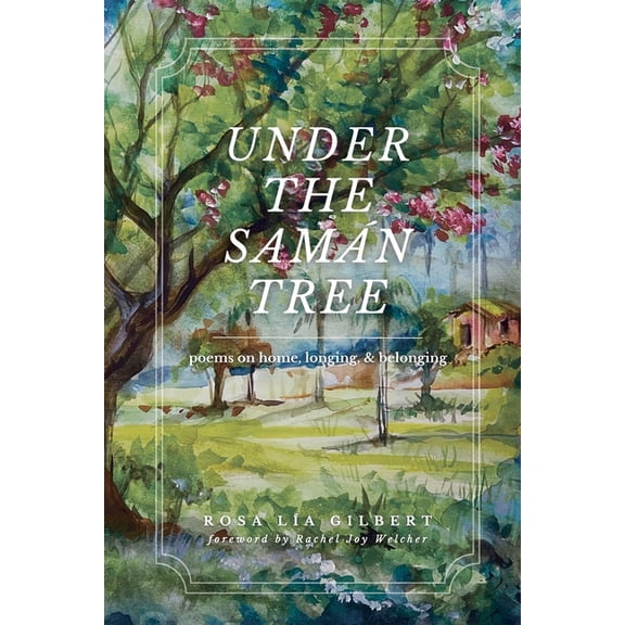 Under the Samán Tree: Poems on Home, Longing, and Belonging, (Paperback)