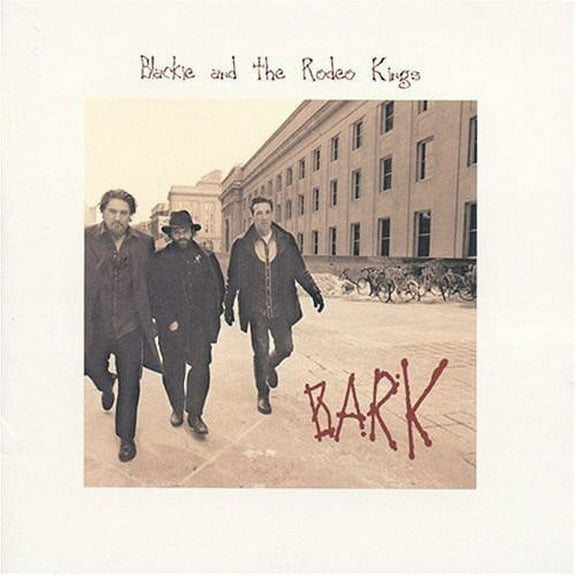 Blackie & the Rodeo Kings - Bark - Music & Performance - CD