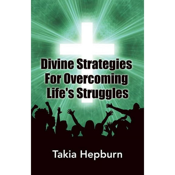Divine Strategies For Overcoming Life's Struggles, (Paperback)