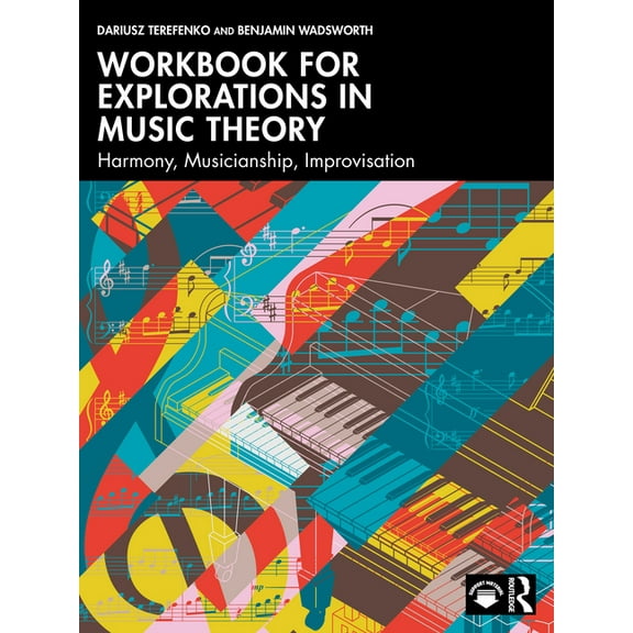 Workbook for Explorations in Music Theory: Harmony, Musicianship, Improvisation, (Paperback)