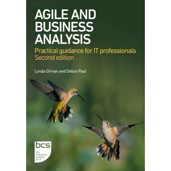 Agile and Business Analysis: Practical Guidance for It Professionals, (Paperback)