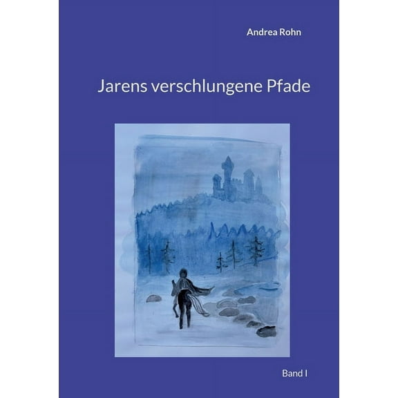 Jarens verschlungene Pfade: Band I, (Paperback)