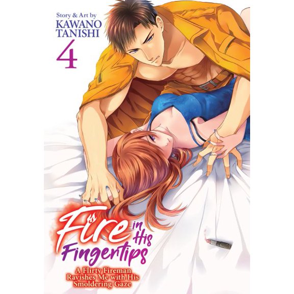 Pre-Owned Fire in His Fingertips: A Flirty Fireman Ravishes Me with His Smoldering Gaze Vol. 4 (Paperback) 1638583617 9781638583615