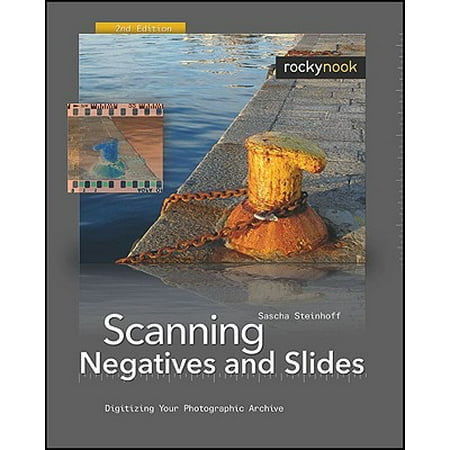 Scanning Negatives and Slides : Digitizing Your Photographic