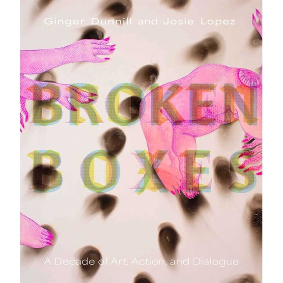 Pre-Owned Broken Boxes: A Decade of Art, Action, and Dialogue (Paperback) 0826366953 9780826366955
