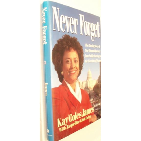 Pre-Owned Never Forget: The Riveting Story of One Woman's Journey from Public Housing to the Corridors of Power (Hardcover) 0310482003 9780310482000