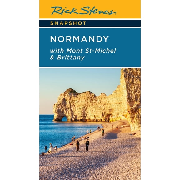 Rick Steves Snapshot Rick Steves Snapshot Normandy: With Mont St-Michel & Brittany, (Paperback)