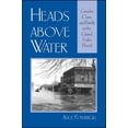 thumbnail image 1 of Pre-Owned Heads Above Water: Gender, Class, and Family in the Grand Forks Flood (Paperback) 0791461580 9780791461587, 1 of 1