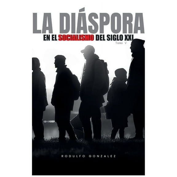 La diÃ¡spora en el Socialismo del Siglo XXI: Tomo V, (Paperback)