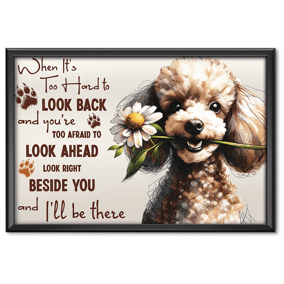 Lotusprinthandmade Poodle When It’s Too Hard To Look Back Look Right Beside You Canvas 1.5in 12" x 8"