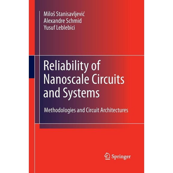 Reliability of Nanoscale Circuits and Systems: Methodologies and Circuit Architectures, (Paperback)