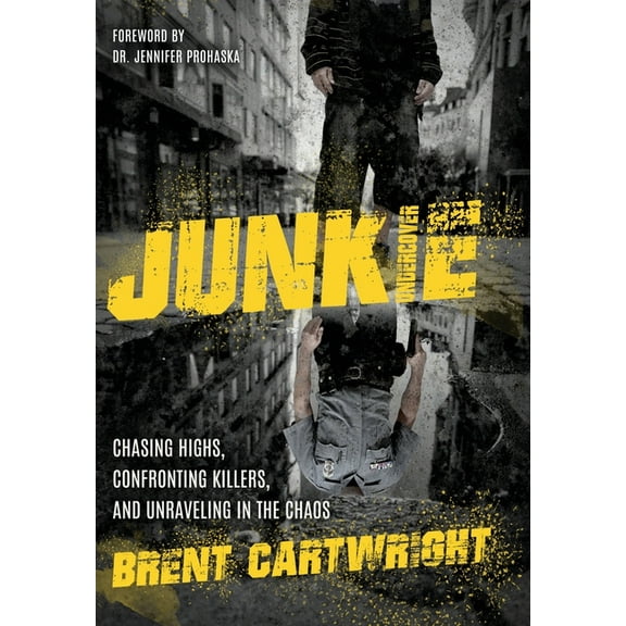 Undercover Junkie: Chasing Highs, Confronting Killers, and Unraveling in the Chaos, (Hardcover)